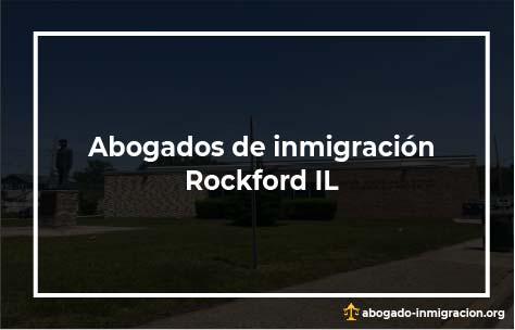 Abogados De Inmigración En Rockford